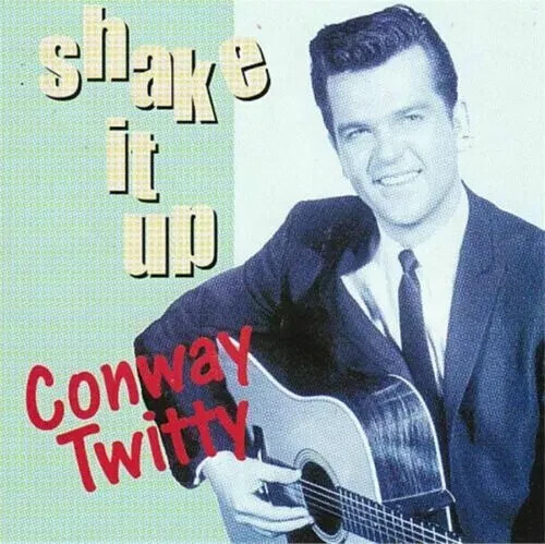 Conway twitty shake - it,