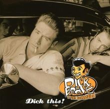 Dick this - dick, brave