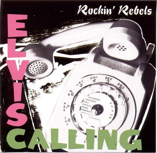Rockin rebels elvis - rebels, calling'